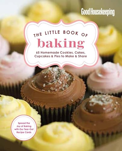 Beispielbild fr Good Housekeeping The Little Book of Baking: 55 Homemade Cookies, Cakes, Cupcakes & Pies to Make & Share zum Verkauf von SecondSale