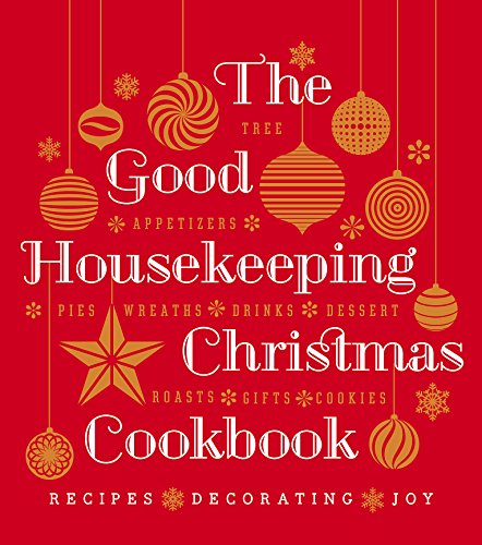 Imagen de archivo de The Good Housekeeping Christmas Cookbook: Recipes * Decorating * Joy (Good Housekeeping Cookbooks) a la venta por SecondSale