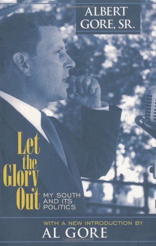 Beispielbild fr Let the Glory Out: My South and its Politics zum Verkauf von Wonder Book