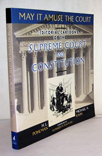 Stock image for May It Amuse the Court: Editorial Cartoons of the Supreme Court and Constitution for sale by Once Upon A Time Books