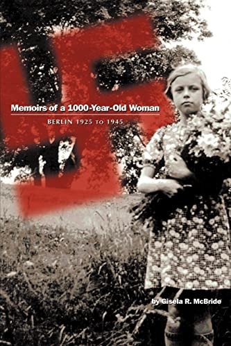 Imagen de archivo de Memoirs of a 1000-Year-Old Woman: Berlin 1925 to 1945 a la venta por ThriftBooks-Atlanta