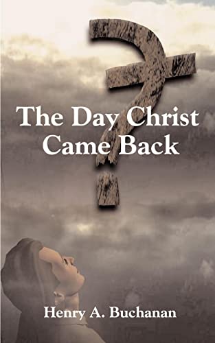 Beispielbild fr The Day Christ Came Back zum Verkauf von HPB-Ruby