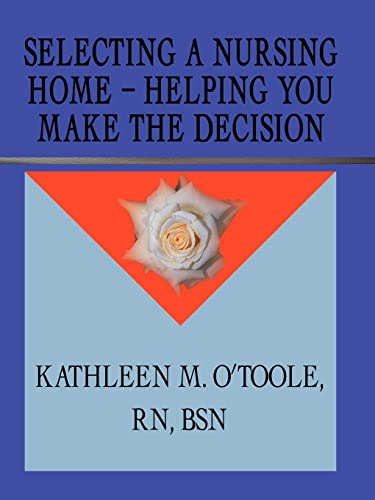 Stock image for Selecting a Nursing Home - Helping You Make the Decision for sale by Ergodebooks