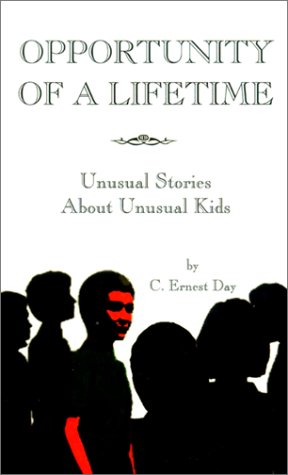 Stock image for Opportunity of a Lifetime: Unusual Stories about Unusual Kids for sale by Ergodebooks