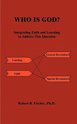 Stock image for Who is God?: Integrating Faith and Learning to Address This Question for sale by Chiron Media