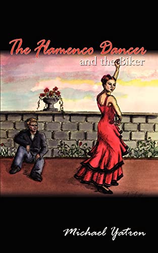 Stock image for The Flamenco Dancer and the Biker for sale by PBShop.store US