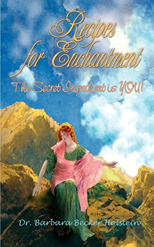 Imagen de archivo de Recipes for Enchantment, The Secret Ingredient is You! a la venta por Ergodebooks