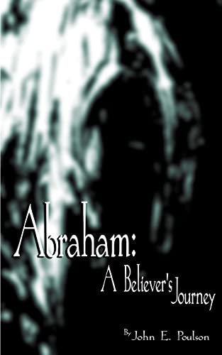 Stock image for Abraham:: A Believer's Journey for sale by Ergodebooks