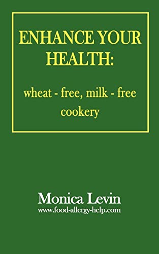 Imagen de archivo de Enhance Your Health:: Wheat-Free, Milk-Free Cookery a la venta por Lucky's Textbooks