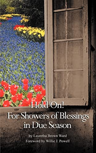 Stock image for Hold on: For Showers of Blessings in Due Season; Passages for Reflections and Inspirational Poetry for sale by Chiron Media