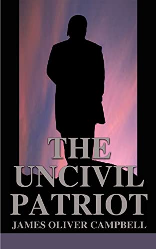 Imagen de archivo de The Uncivil Patriot a la venta por Ergodebooks