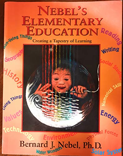 Stock image for Nebel's Elementary Education: Creating a Tapestry of Learning for sale by Better World Books