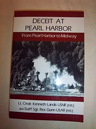 Beispielbild fr Deceit at Pearl Harbor: From Pearl Harbor to Midway zum Verkauf von HPB-Emerald