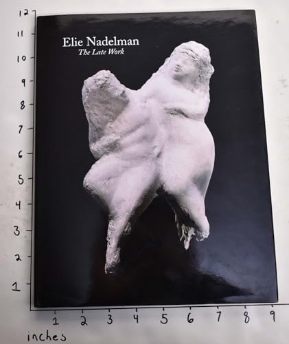 Elie Nadelman: The Late Work (9781588210265) by Brandt Junceau; Klaus Kertess; Arlene Shechet; Kiki Smith