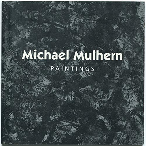 Imagen de archivo de Micheal Mulhern: Paintings a la venta por ANARTIST