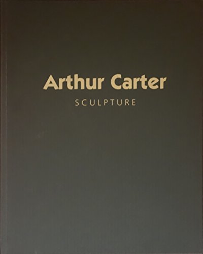 Beispielbild fr Arthur Carter: Sculpture zum Verkauf von austin books and more