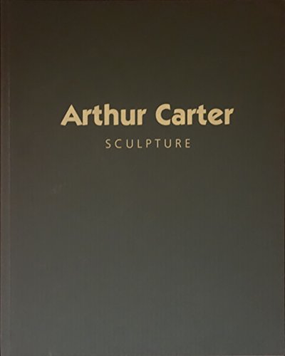 Stock image for Arthur Carter : Sculpture for sale by The Second Reader Bookshop