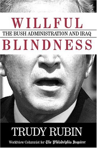 Beispielbild fr Willful Blindness: The Bush Administration and Iraq zum Verkauf von Your Online Bookstore