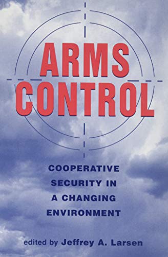 Stock image for Arms Control: Cooperative Security in a Changing Environment for sale by WorldofBooks
