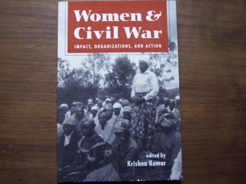 9781588260468: Women and Civil War: Impact, Organization and Action