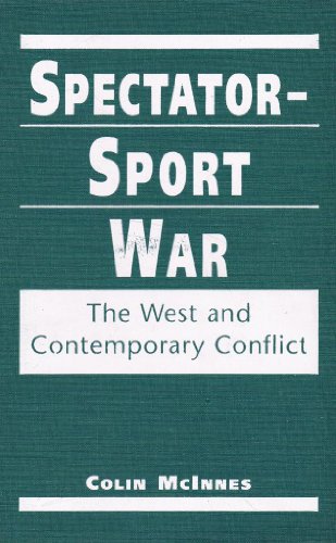 Stock image for Spectator-Sport War: The West and Contemporary Conflict (Making Sense of Global Security) for sale by Anybook.com