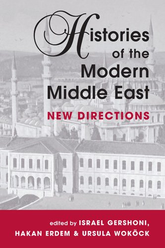 9781588260499: Histories of the Modern Middle East: New Directions