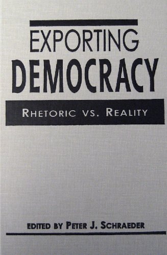 Beispielbild fr Exporting Democracy: Rhetoric Vs. Reality zum Verkauf von Wonder Book