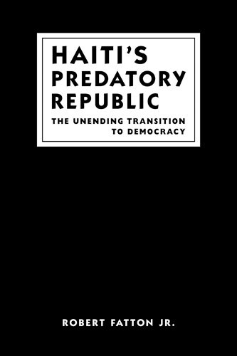 Stock image for Haiti's Predatory Republic: The Unending Transition to Democracy for sale by Books From California