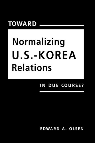 9781588261090: Toward Normalizing U.S.-Korea Relations: In Due Course?