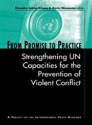 Stock image for From Promise to Practice: Strengthening UN Capacities for the Prevention of Violent Conflict for sale by Wonder Book