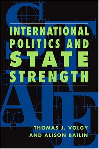 Imagen de archivo de International Politics & State Strength. a la venta por Antiquariat Bcherkeller