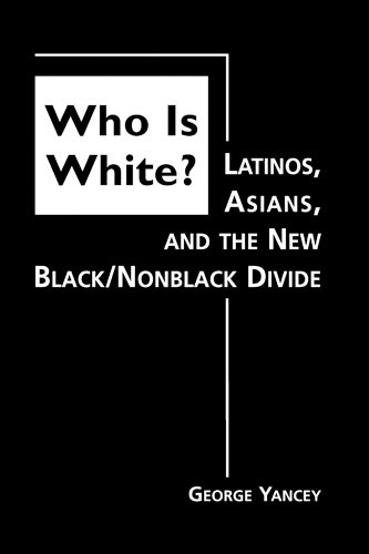 Stock image for Who Is White?: Latinos, Asians, and the New Black/Nonblack Divide for sale by ThriftBooks-Atlanta