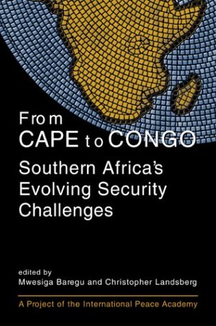 Beispielbild fr From Cape to Congo: Southern Africa's Evolving Security Challenges zum Verkauf von Ergodebooks