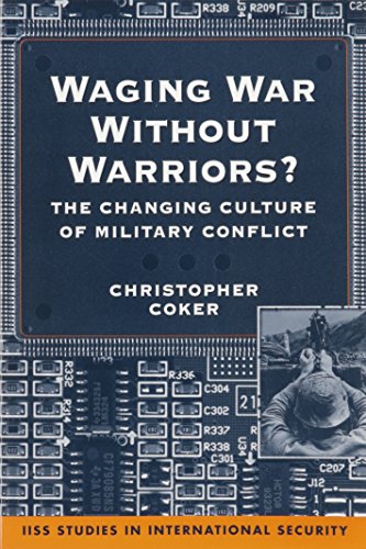 Beispielbild fr Waging War without Warriors?: The Changing Culture of Military Conflict (Iiss Studies in International Security) zum Verkauf von WorldofBooks