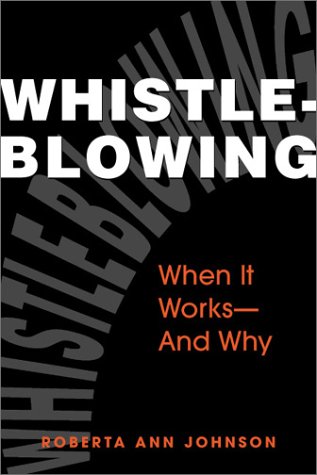 Beispielbild fr Whistleblowing : When It Works - and Why zum Verkauf von Better World Books: West