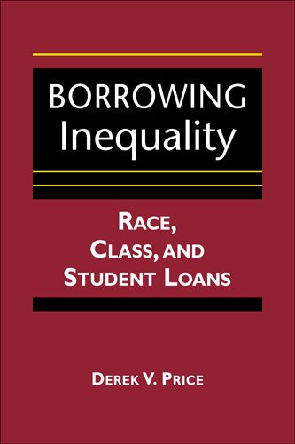 Borrowing Inequality: Race, Class, and Student Loans