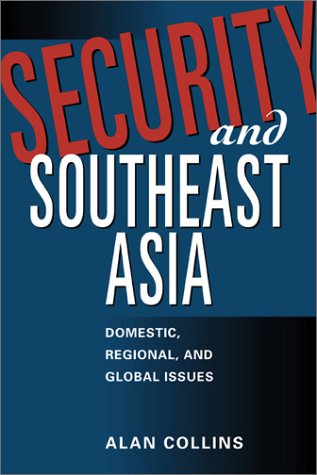 9781588262356: Security and Southeast Asia: Domestic, Regional, and Global Issues