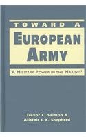9781588262363: Toward a European Army: A Military Power in the Making?