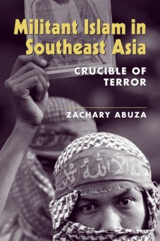 Militant Islam in Southeast Asia: Crucible of Terror.