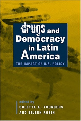 9781588262547: Drugs and Democracy in Latin America: The Impact Of U.S. Policy