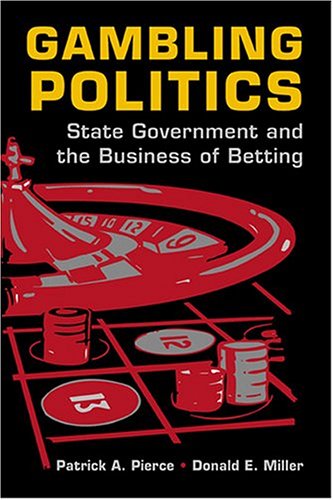 9781588262684: Gambling Politics: State Government and the Business of Betting