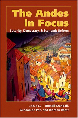 Stock image for The Andes In Focus: Security, Democracy & Economic Reform for sale by Wonder Book