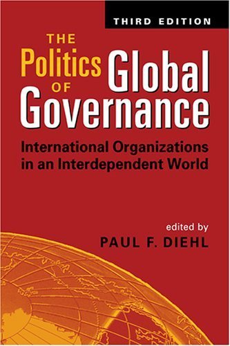 Imagen de archivo de The Politics Of Global Governance: International Organizations In An Interdependent World a la venta por HPB-Emerald
