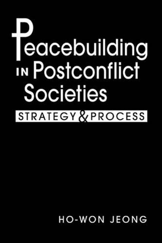Beispielbild fr Peacebuilding In Postconflict Societies: Strategy And Process zum Verkauf von Winged Monkey Books