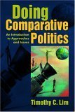 Doing Comparative Politics: An Introduction to Approaches And Issues - Lim, Timothy C.