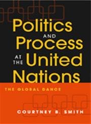 Beispielbild fr Politics and Process at the United Nations : The Global Dance zum Verkauf von Better World Books