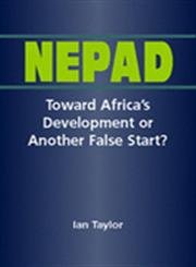 Nepad: Toward Africa's Development Or Another False Start? (9781588263513) by Taylor, Ian