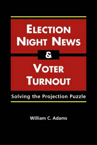 Stock image for Election Night News and Voter Turnout: Solving the Projection Puzzle for sale by ThriftBooks-Dallas