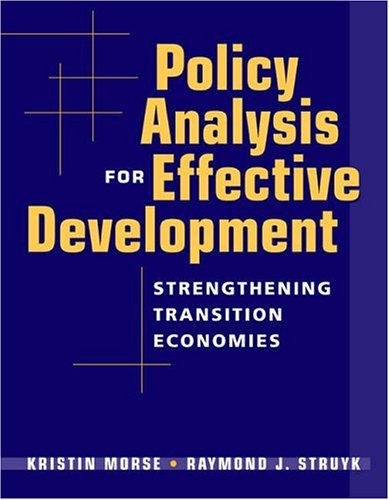 Policy Analysis for Effective Development: Strengthening Transition Economies - Morse, Kristin