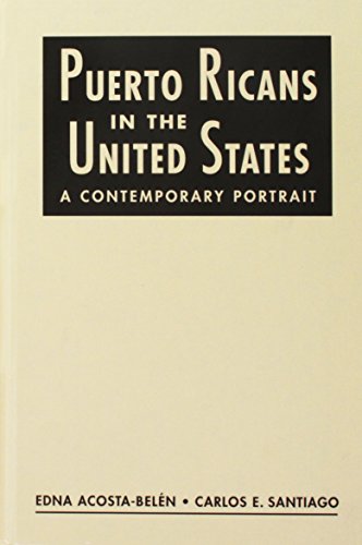 Puerto Ricans in the United States: A Contemporary Portrait (9781588263995) by Acosta-Belen, Edna; Santiago, Carlos E.